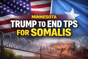 Trump to End Temporary Protected Status for Somalis