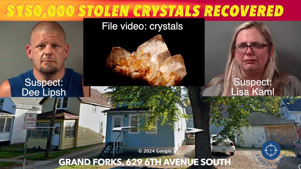 Investigation of Fargo Storage Unit Burglary Leads to Grand Forks, Recovering $150,000 in Stolen Crystals