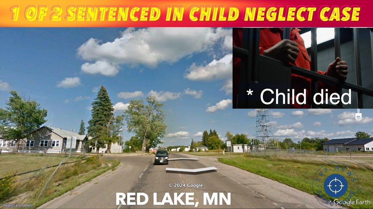 Red Lake Man Sentenced to Five Years for Child Neglect Resulting in Death