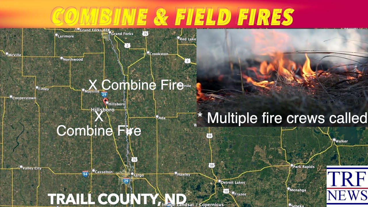 Traill Co. Crews Battle Combine, Field Fires