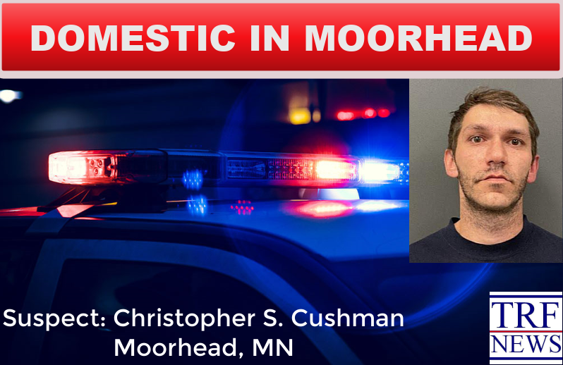 Moorhead Man Charged After Domestic Incident