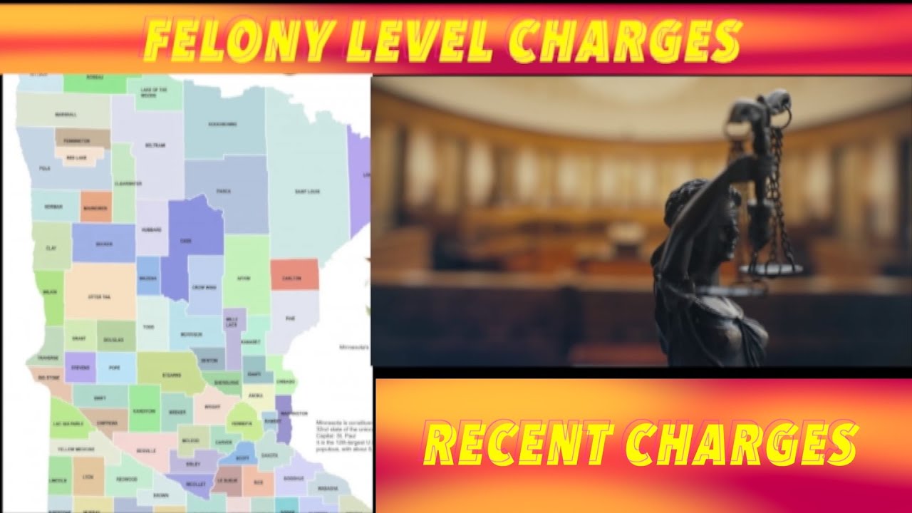 Recent Felony Charges Across Northern Minnesota
