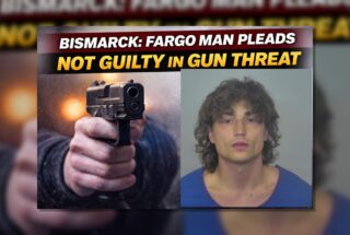 Bismarck: Fargo Man Pleads Not Guilty in Gun Threat