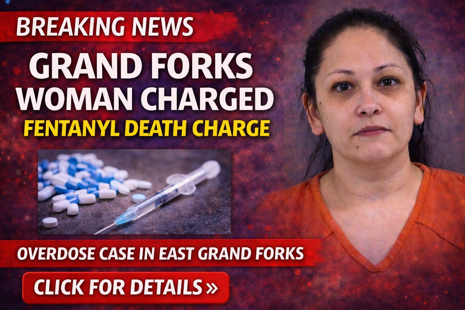 Grand Forks Woman Faces Fentanyl Death Charge