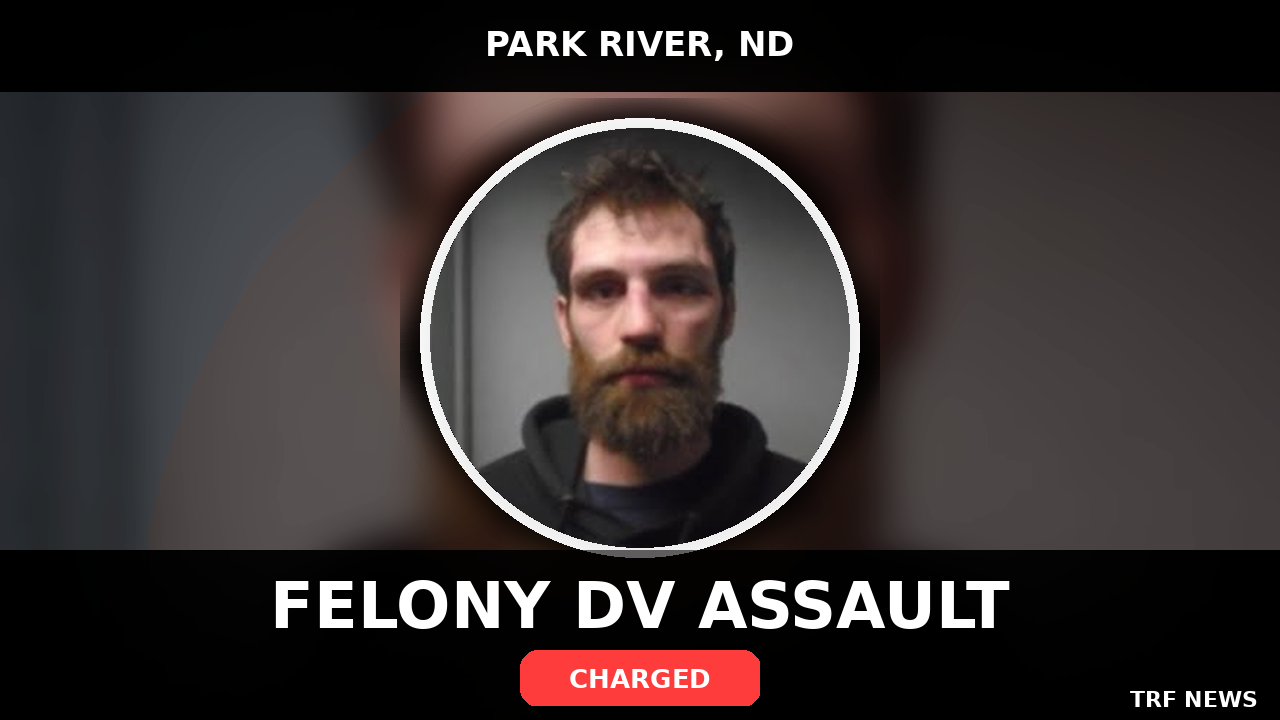 Park River: ND Man Charged in Christmas Eve Assault