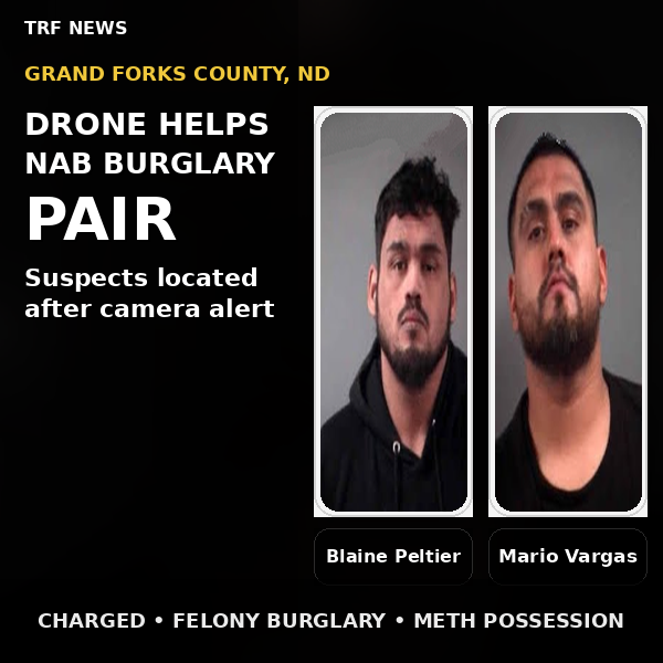 Grand Forks County: Drone Nabs Burglary Pair
