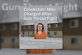 Crookston: Man Charged After Gun Threat Fight
