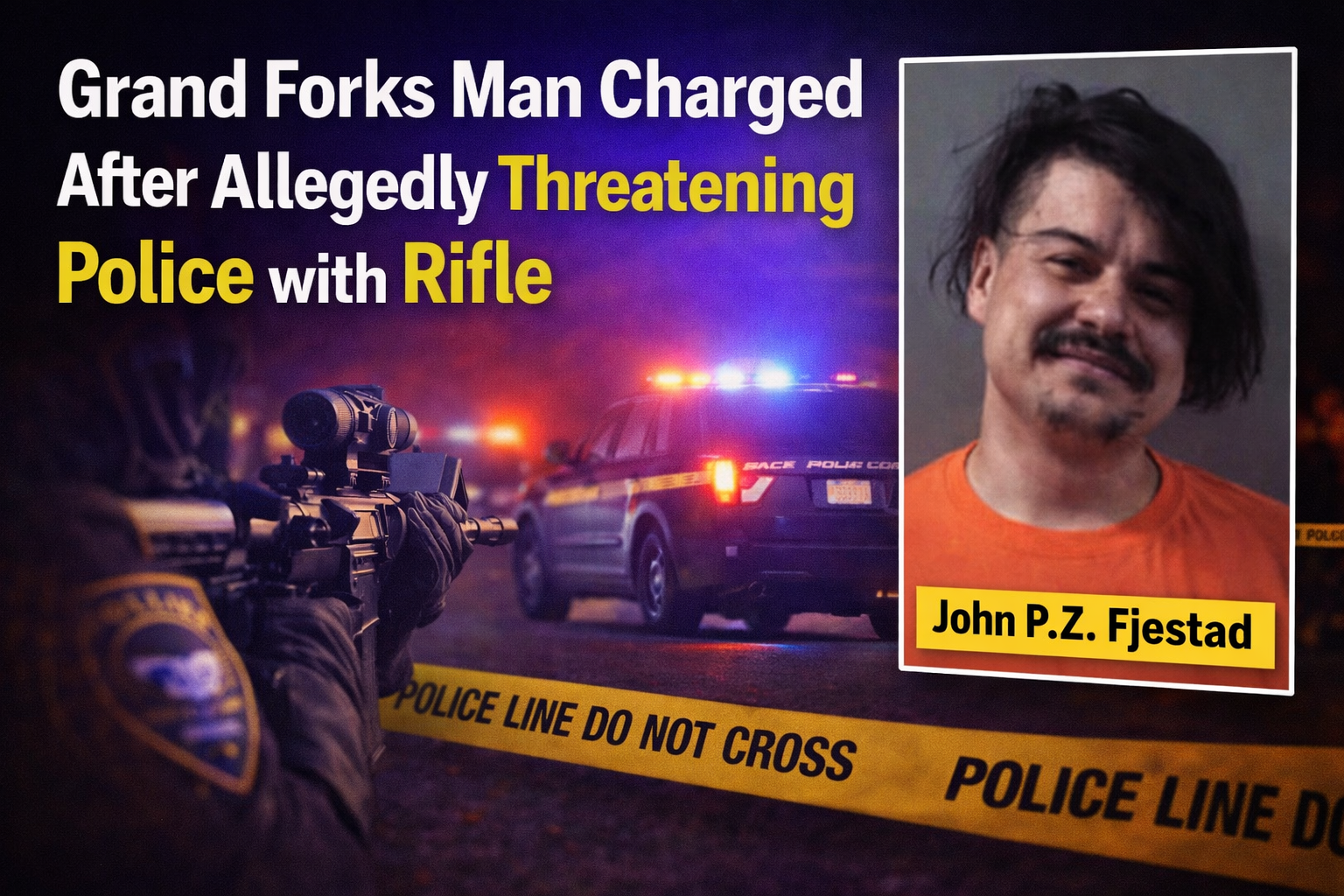 Grand Forks: Man Charged After Rifle Threat to Police