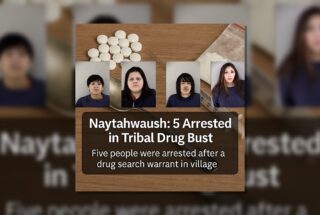 Naytahwaush: 5 Arrested in Tribal Drug Bust