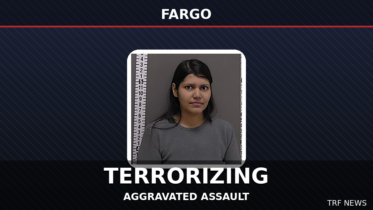 Fargo: Woman Arrested for Terrorizing, Assault