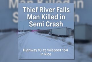 Rice: Thief River Falls Man Killed in Semi Crash