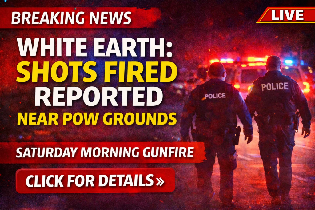 White Earth: Shots Fired Reported Near POW Grounds – TRF News