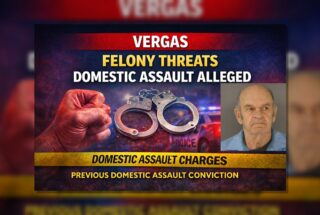 Vergas: Felony Threats, Domestic Assault Alleged