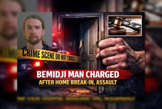 Bemidji Man Charged After Home Break-In, Assault