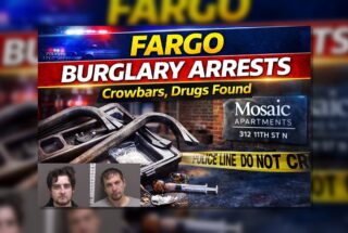 Fargo Burglary Arrests: Crowbars, Drugs Found