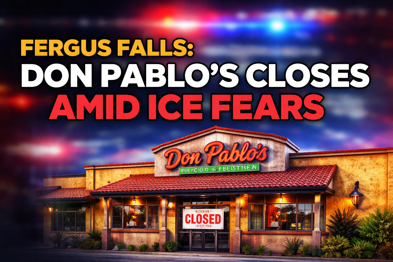 Fergus Falls: Don Pablo’s Closes Amid ICE Fears