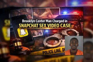 Brooklyn Center Man Charged in Snapchat Sex Video Case