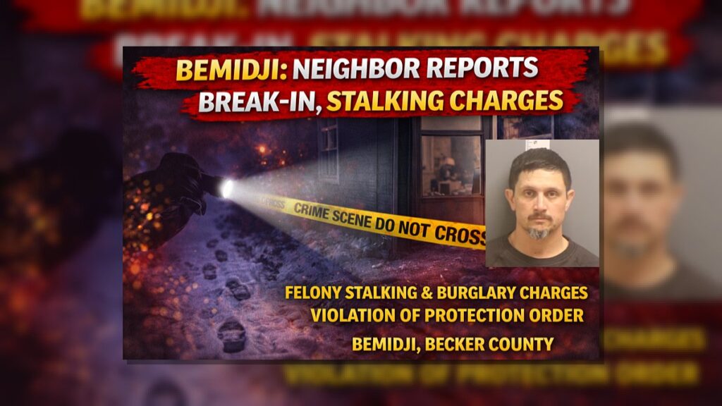 Bemidji: Neighbor Reports Break-In, Stalking Charges