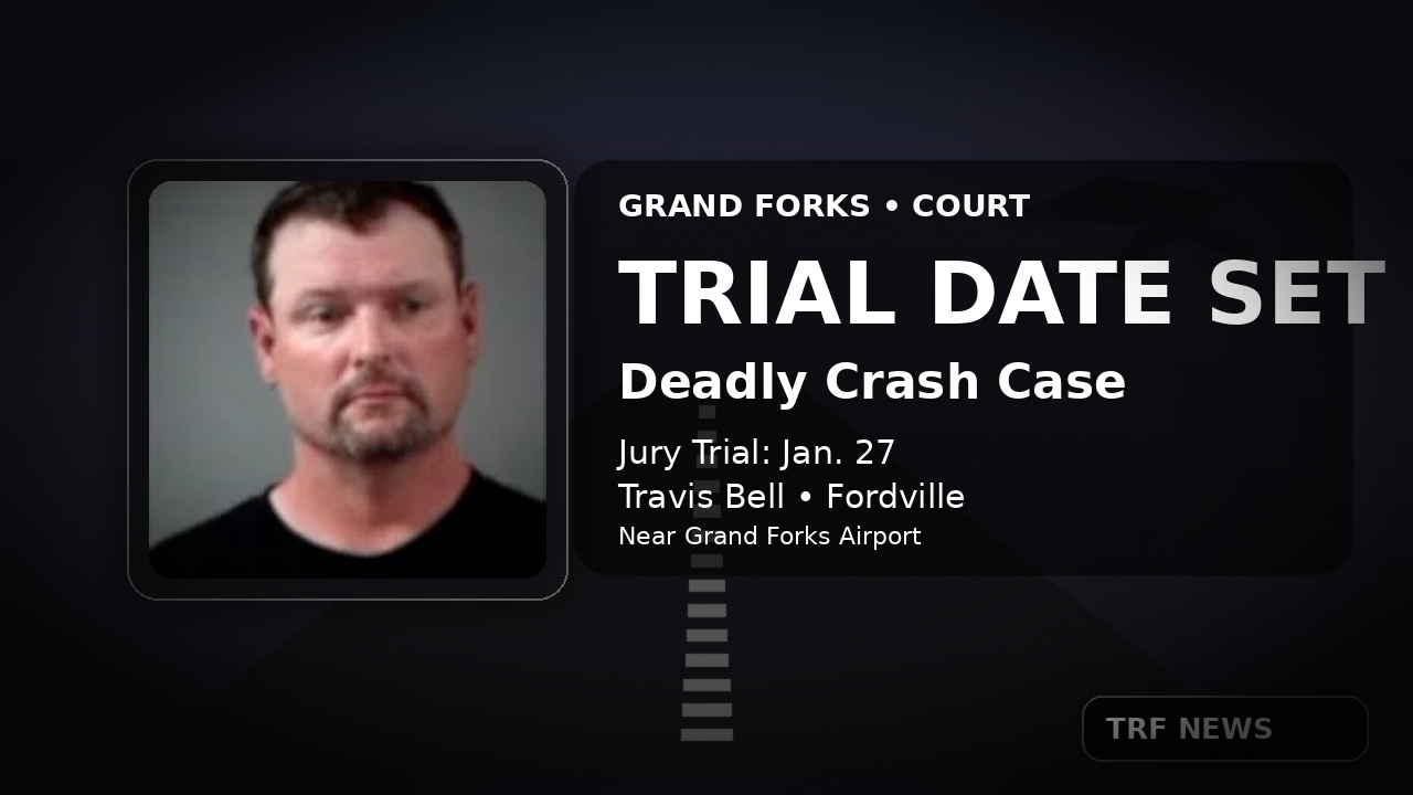 UPDATE: Grand Forks: Trial Set in Girl’s Fatal Crash Case