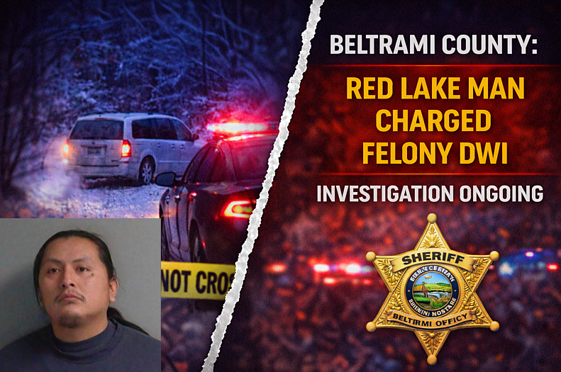 Beltrami County: Red Lake Man Charged Felony DWI