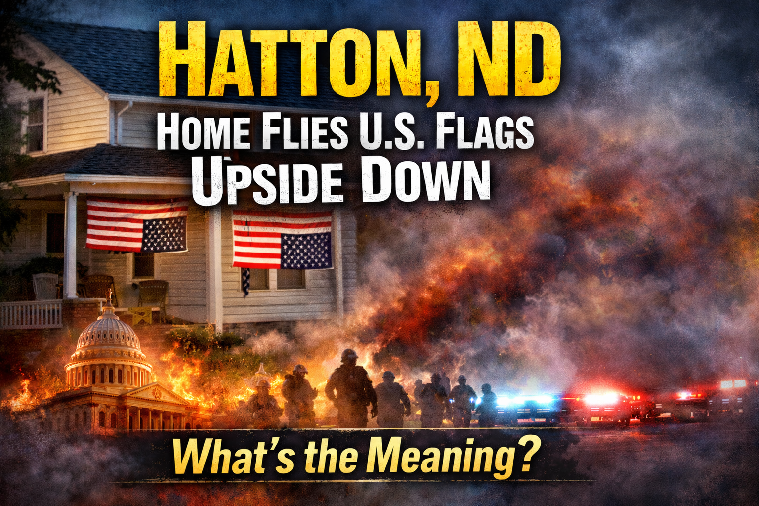 Hatton, ND Home Flies U.S. Flags Upside Down