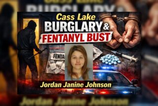 Cass Lake Arrest: Fentanyl Found After Burglary