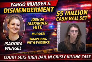 Fargo: Judge Sets $5M Cash Bail in Wengel Case