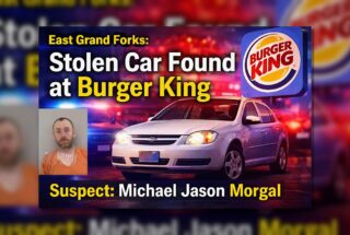 East Grand Forks: Stolen Car Found at Burger King