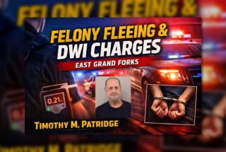 East Grand Forks: Felony Fleeing, DWI Charge