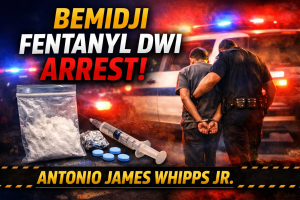 Bemidji Man Charged in Fentanyl DWI Case