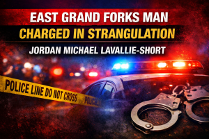 East Grand Forks Man Charged in Strangulation