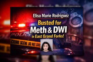 East Grand Forks Woman Faces Meth DWI Charges