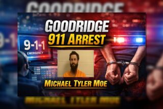 Goodridge Man Arrested After 911 Hangup