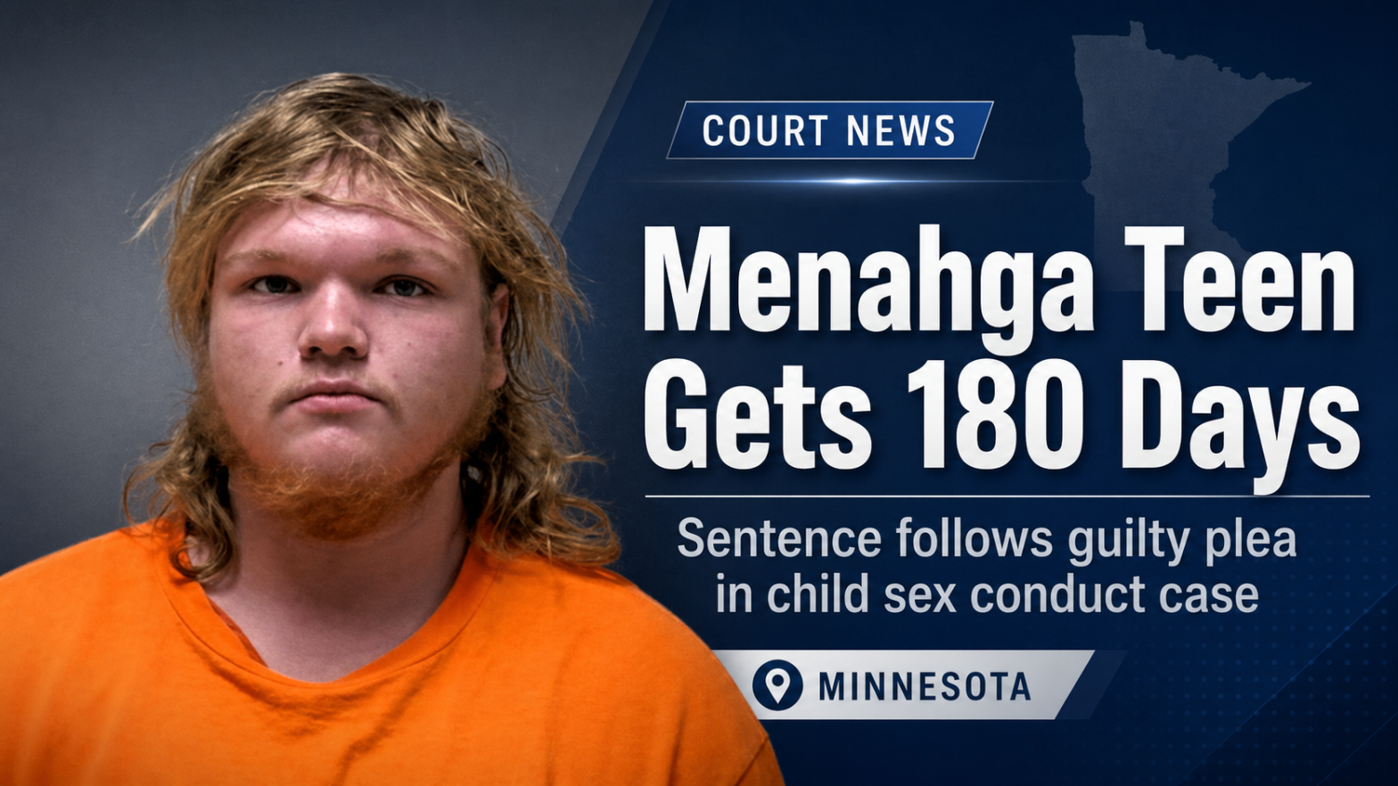 Menahga Teen Gets 180 Days In Child Sex Case