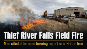 Thief River Falls Man Cited After Field Fire