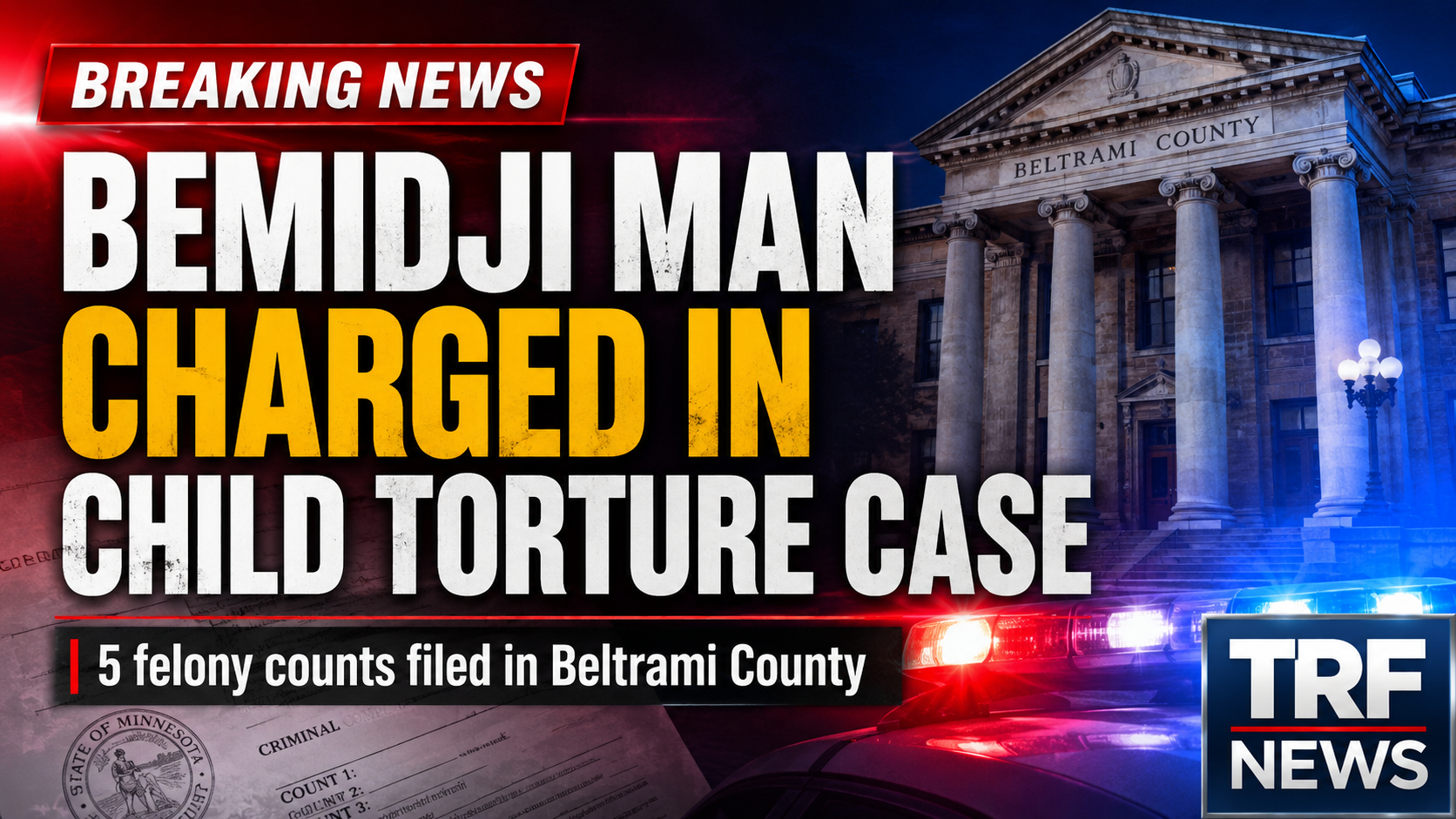 Bemidji Man Faces Child Torture Charge