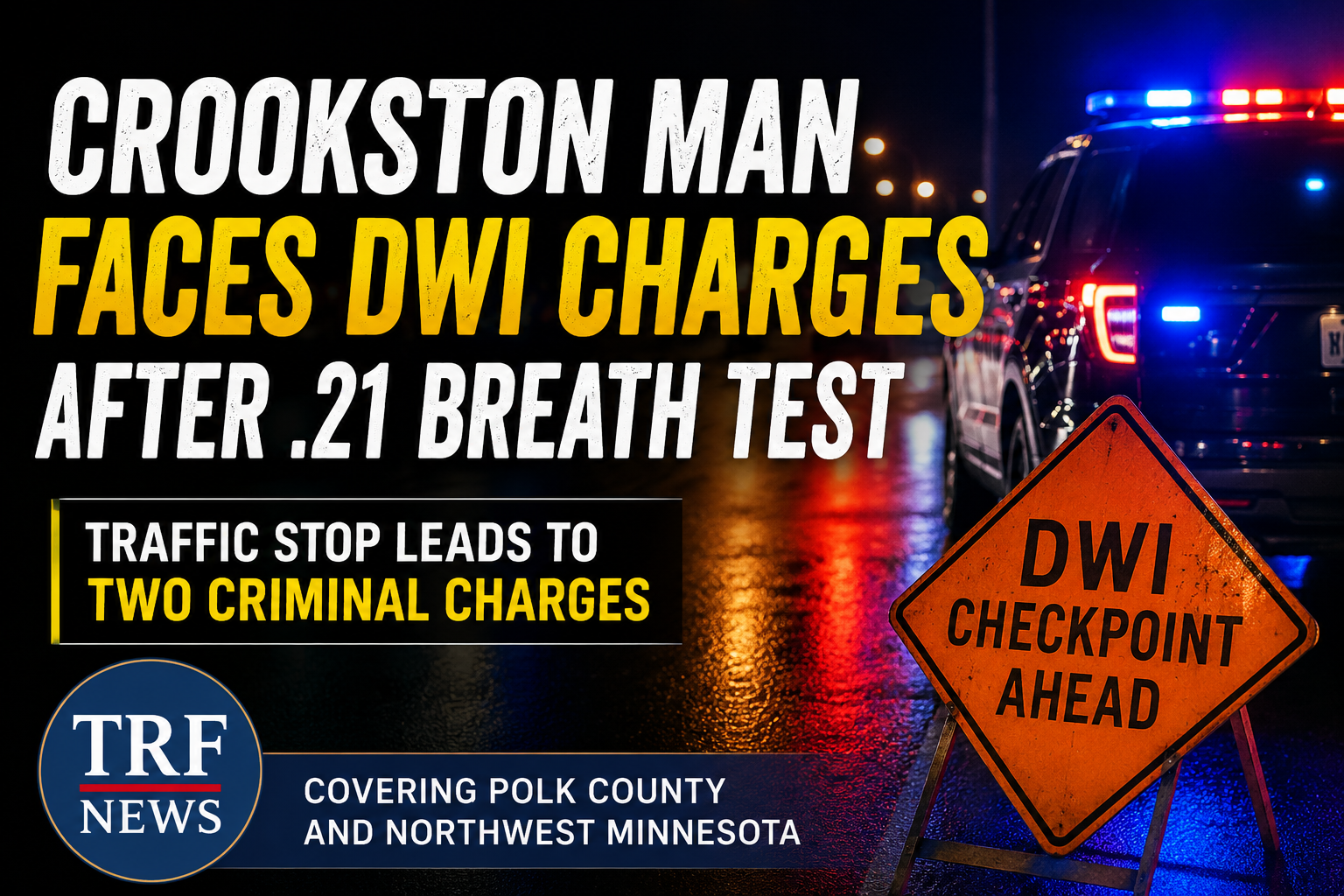 Crookston Man Charged After .21 Breath Test