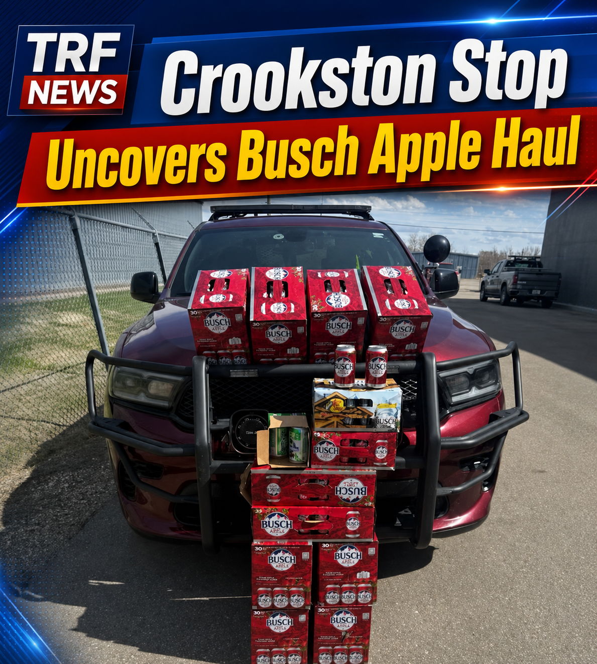Crookston Stop Uncovers Busch Apple Haul