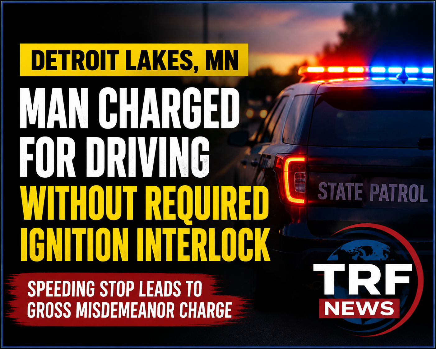 Detroit Lakes Man Charged Over Ignition Interlock Violation