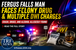 Fergus Falls Man Faces Felony Drug, DWI Charges