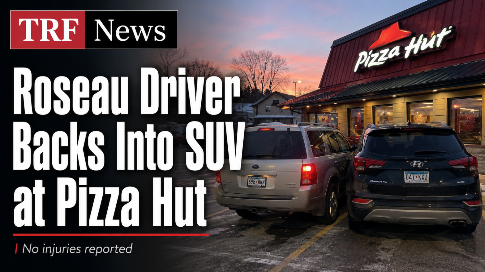 Roseau Driver Backs Into Parked SUV at Pizza Hut