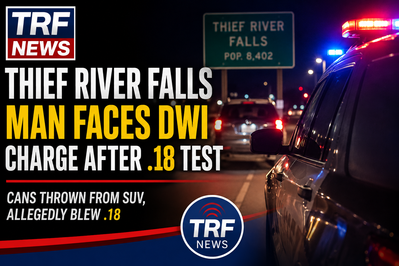 Thief River Falls Man Charged After .18 Test
