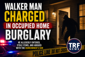 Walker Man Charged in Occupied Home Burglary