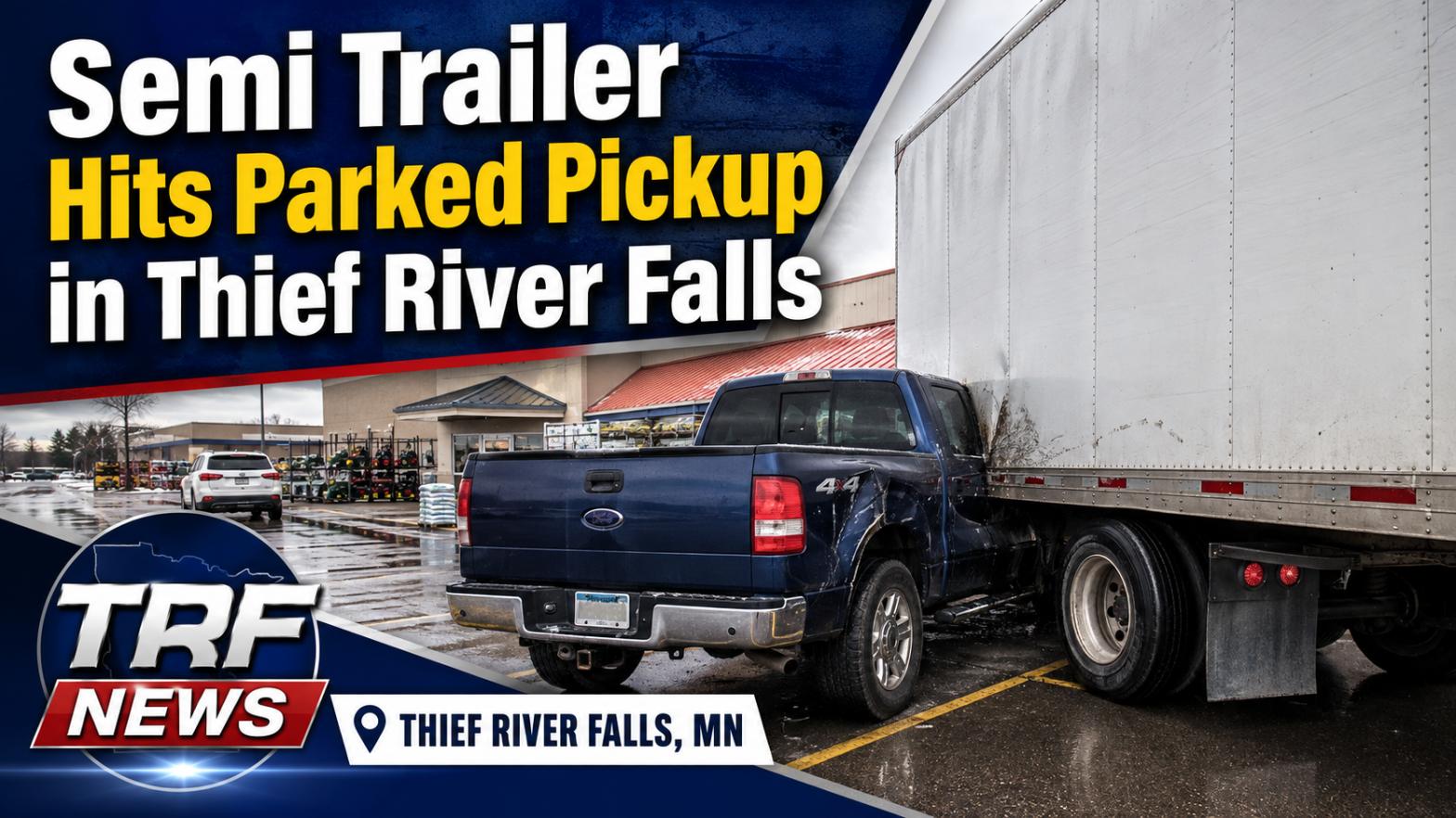 Semi Hits Pickup at Thief River Falls Store