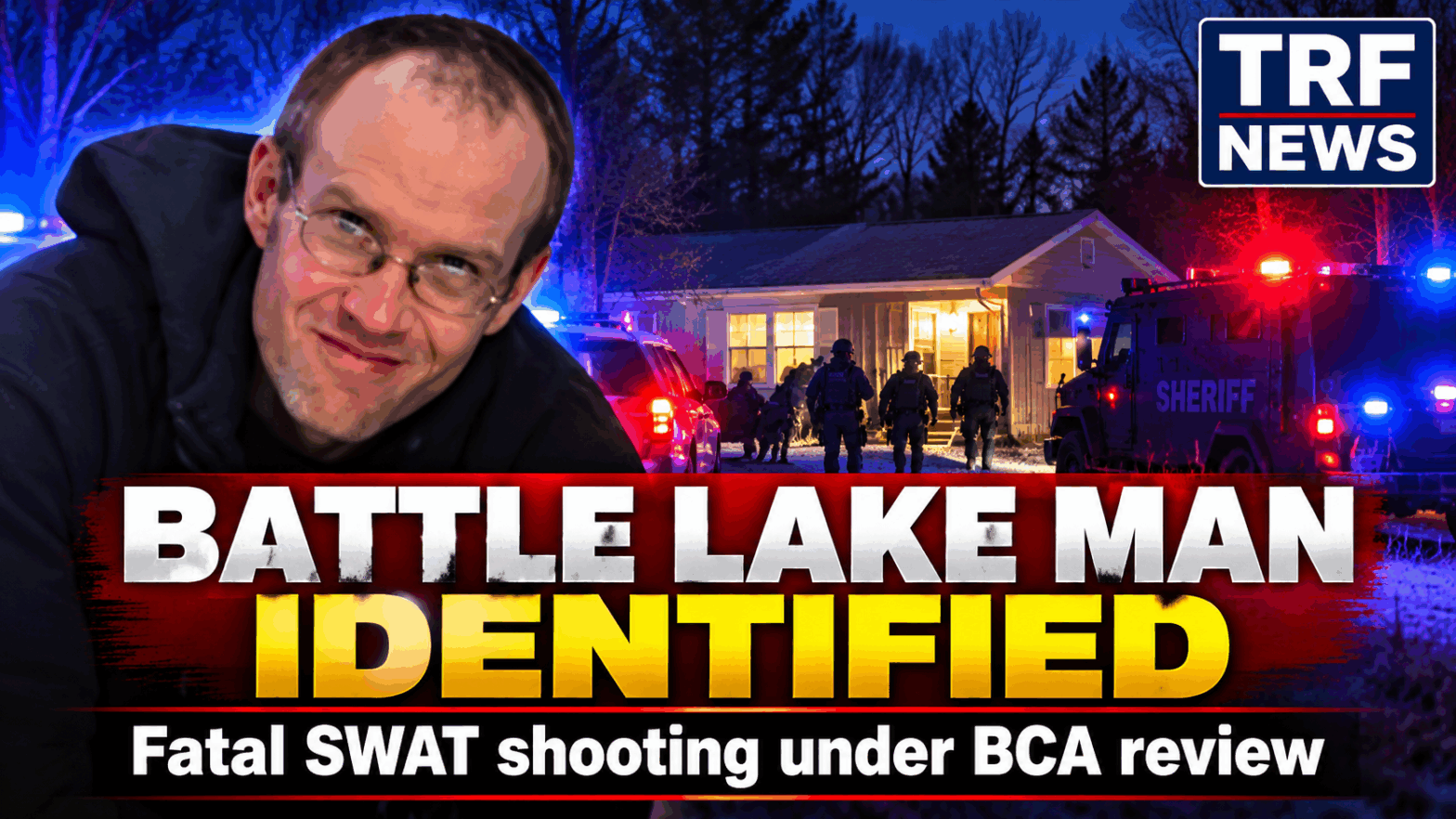 Battle Lake Man Identified in Fatal SWAT Shooting