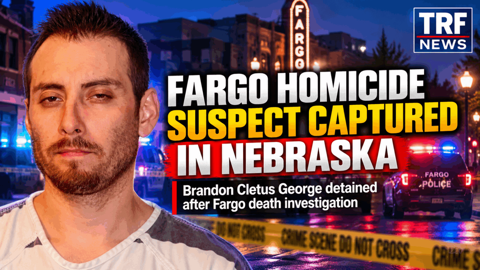 Fargo Homicide Suspect Captured in Nebraska