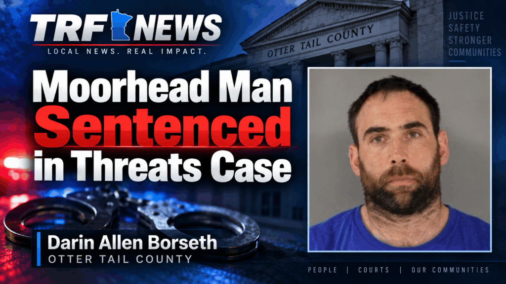 Moorhead Man Sentenced in Threats of Violence Case