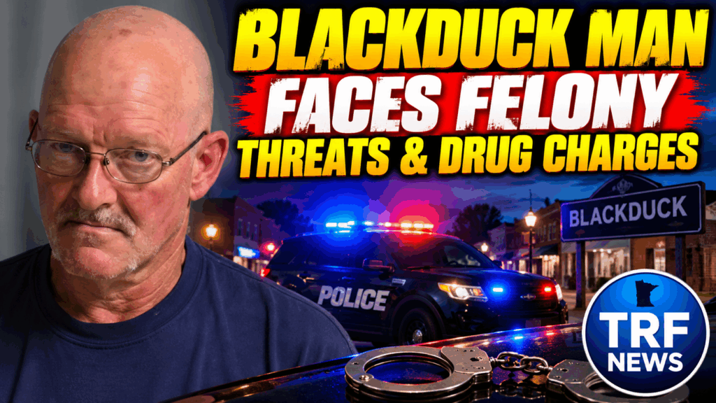 Blackduck Man Faces Threats, Drug, Assault Charges
