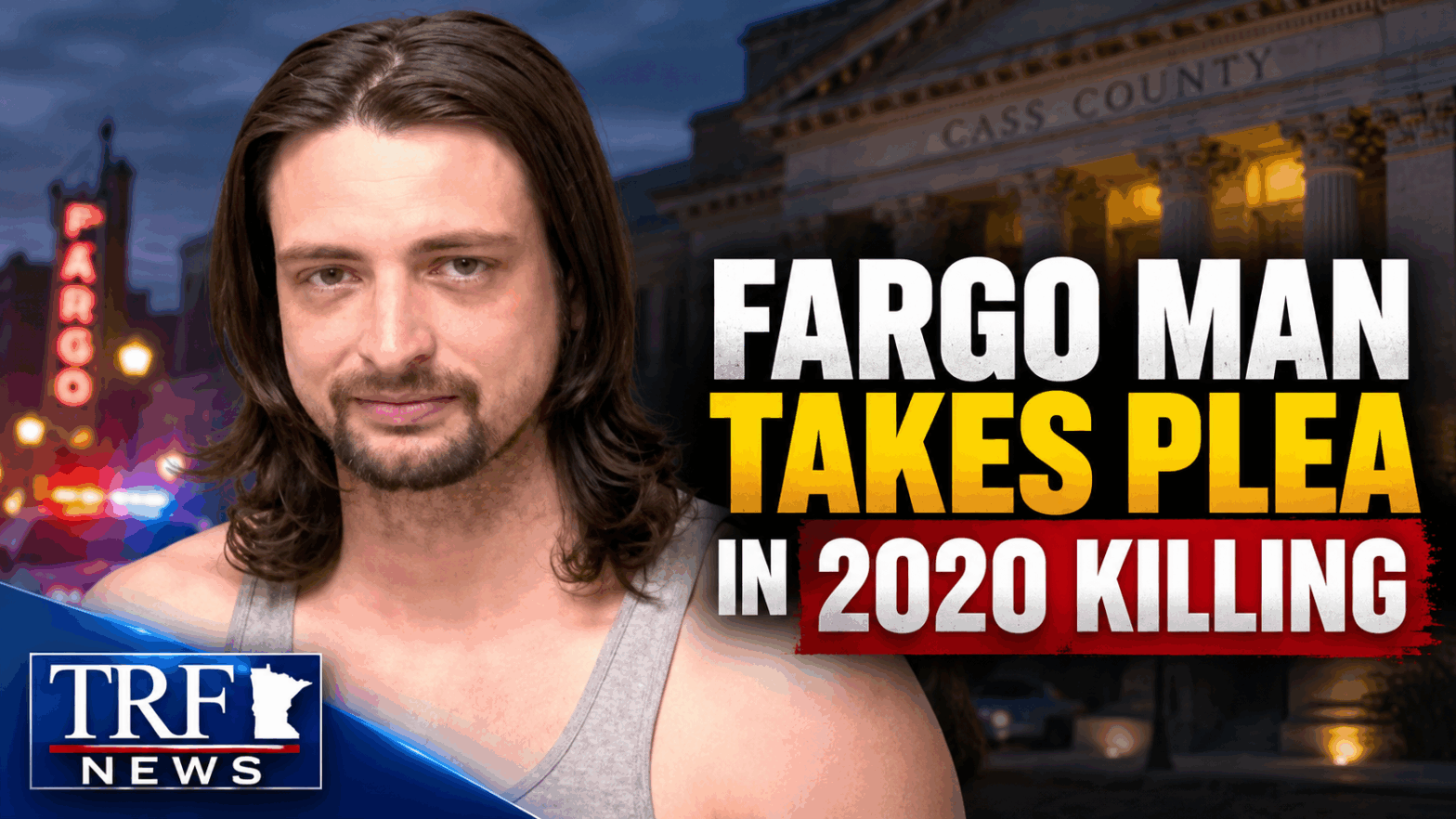 Fargo Man Agrees to Plea in 2020 Drive-By Killing