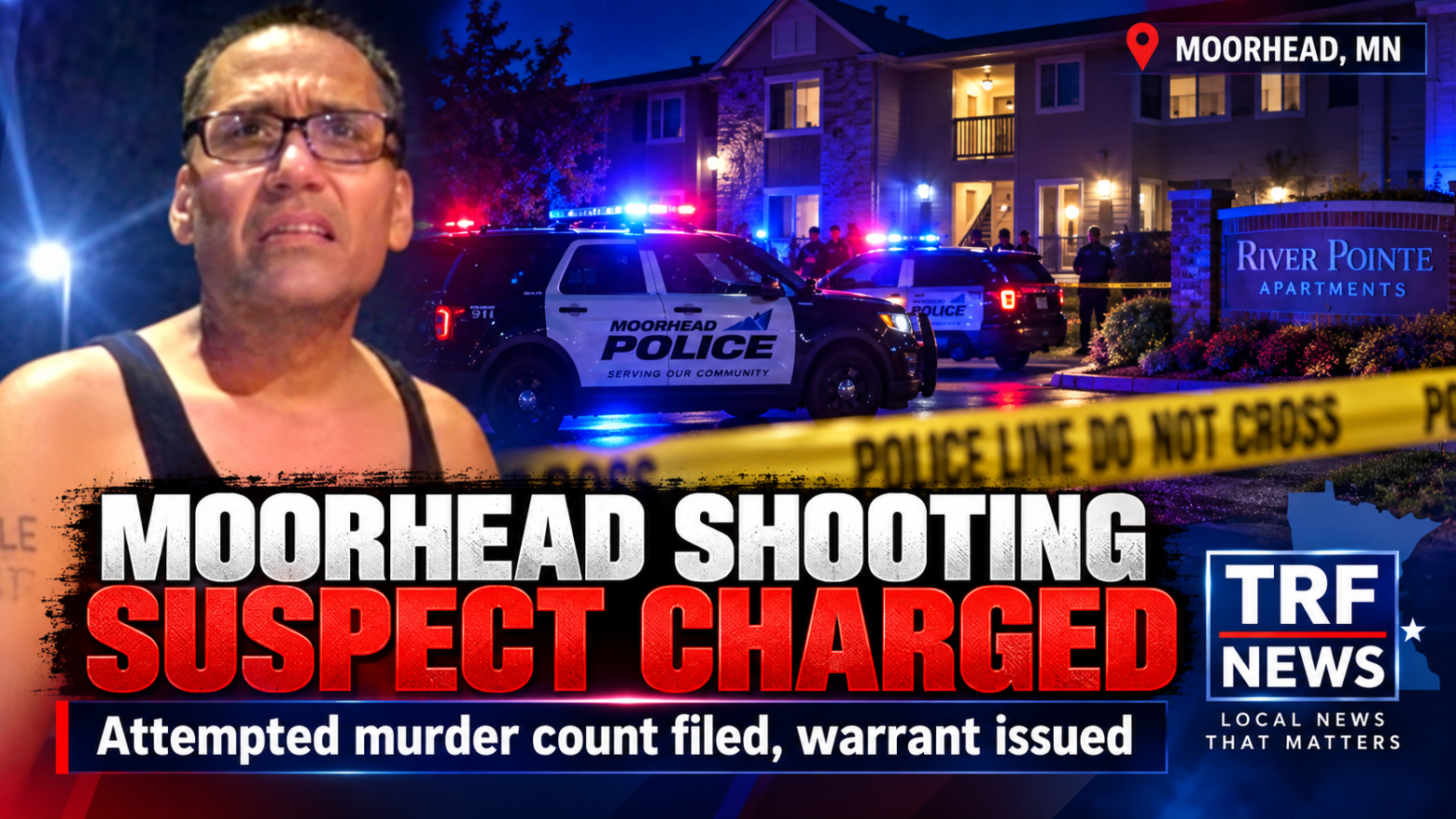 Moorhead Man Charged With Attempted Murder in Shooting